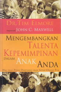 Image of Mengembangkan talenta kepemimpinan dalam anak anda : hal yang perlu diketahui oleh setiap orang tua