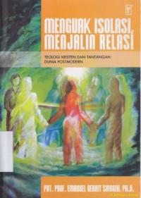 Image of Menguak isolasi, menjalin relasi: Teologi kristen dan tantangan dunia postmodern