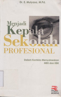 Image of Menjadi kepala sekolah profesional :dalam konteks menyukseskan MBS dan KBK