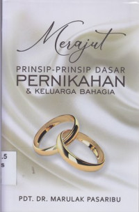 Image of Merajut prinsip-prinsip dasar pernikahan dan keluarga bahagia