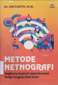Image of Metode Netnografi : pendekatan kualitatif dalam memahami budaya pengguna media sosial