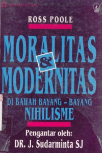 Image of Moralitas dan modernitas : dibawah bayang-bayang nihilisme