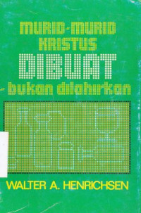 Image of Murid-murid Kristus dibuat bukan dilahirkan