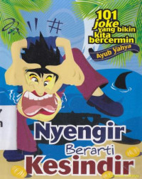 Image of Nyengir berarti kesindir : 101 joke yang bikin kita bercermin
