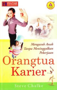 Image of Orang Tua Karier : Mengasuh Anak Tanpa Meninggalkan Pekerjaan