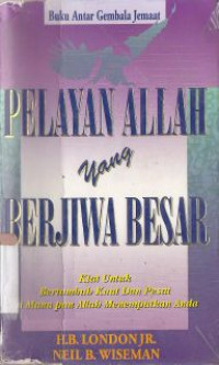 Image of Pelayanan Allah yang berjiwa besar : kita untuk bertumbuh kuat dan pesat dimanapun Allah menepatkan anda : The heart a great pastor