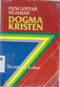 Image of Pengantar sejarah dogma kristen : dari abad pertama sampai dengan masa kini