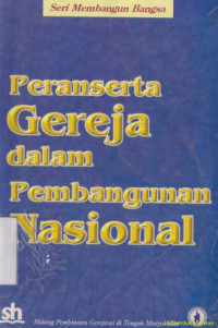 Image of Peran serta gereja dalam pembangunan nasional : bidang pembinaan gerejawi di tengah masyarakat