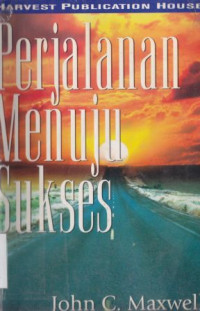 Image of Perjalanan menuju sukses : proses hidup seperti yang anda impikan : The success journey