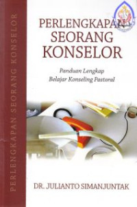 Image of Perlengkapan Seorang Konselor : Panduan Lengkap Belajar Konseling Pastoral