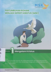 Image of Pertumbuhan rohani menjadi seperti Kristus : modul 1 mengalami Kristus