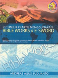 Image of Petunjuk Praktis Menggunakan Bible Works & E-Sword