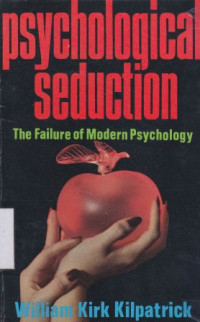 Image of Psychological seduction : the failure of modern psychology
