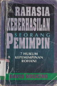 Image of Rahasia keberhasilan seorang pemimpin :7 hukum kepemimpinan rohani