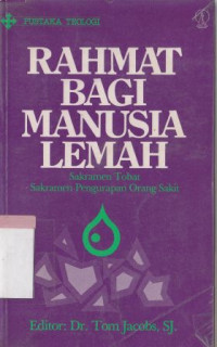 Image of Rahmat bagi manusia lemah : sakramen tobat sakramen pengurapan orang sakit