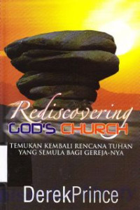 Image of Rediscovering God's Church : Temukan Kembali Rencana Tuhan Yang Semula Bagi Gereja-Nya