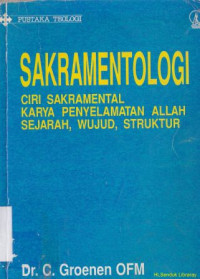 Image of Sakramentologi : ciri sakramental karya penyelamatan allah sejarah, wujud ,struktur