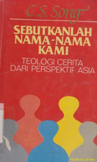 Image of Sebutkanlah nama-nama kami : Tell us our names : story theology from an asian perspective