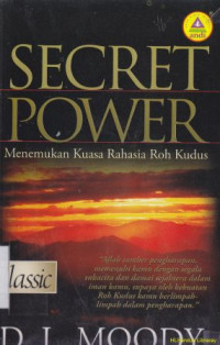 Image of Secret power : menemukan kuasa rahasia Roh Kudus