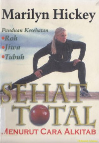Image of Sehat total menurut cara Alkitab : panduan kesehatan roh,jiwa,tubuh : Your total health handbook