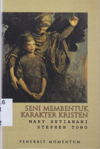 Image of Seni Membentuk Karakter Kristen : Hikmat guru dan ayah bunda