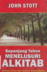 Image of Sepanjang tahun menelusuri alkitab : Refleksi harian dari Kejadian hingga Wahyu