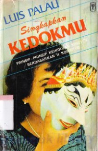 Image of Singkapkan kedokmu : prinsip-prinsip kehidupan kristen berdasarkan 2 korintus