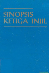 Image of Sinopsis ketiga injil :dengan variasi sumber dari naskah-naskah lain dan tulisan-tulisan non kanonis