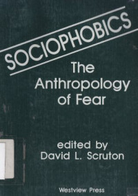 Image of Sociophobics : the anthropology of fear