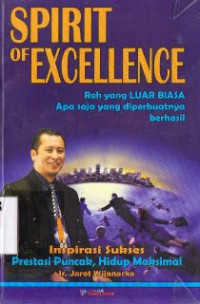 Image of Spirit of excellence :kunci keberhasilan dan hidup maksimal