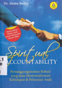 Image of Spiritual accountability : Mengoptimalkan hidup anda untuk memenuhi rancangan Allah