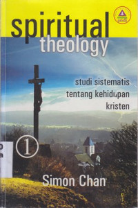 Image of Spiritual Theology 1 : studi sistematis tentang kehidupan kristen