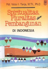 Image of Spiritualitas, pluralitas dan pembangunan di Indonesia