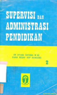 Image of Supervisi dan administrasi pendidikan 2:guru dan administrasi sekolah
