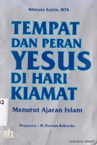 Image of Tempat dan peran YESUS di hari kiamat : menurut ajaran Islam