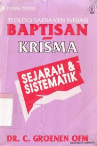Image of Teologi sakramen inisiasi baptisan-krisma : sejarah dan sistematik