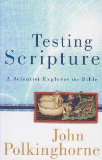 Image of Testing Scripture : a Scientist Explores the Bible