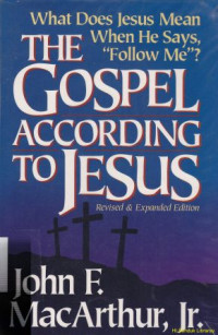 Image of The Gospel according to Jesus : what does Jesus mean when he says, 'follow me'?