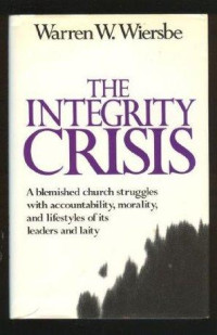 Image of The integrity crisis : a blemished church struggles with accountability, morality, and lifestyles of its leaders and laity