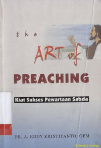 Image of The art of preaching [Kiat sukses pewartaan sabda]