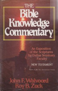 Image of The bible knowledge commentary an exposition of the scriptures by dallas seminary faculty