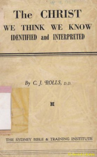 Image of The christ : we think we know idetified and interpreted