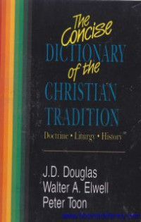 Image of The concise dictionary of the christian tradition : doctrine, liturgy, history