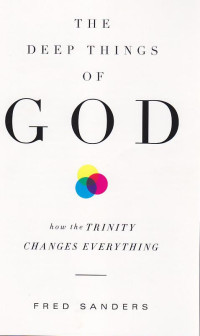 Image of The deep things of god : now the trinity changes everything