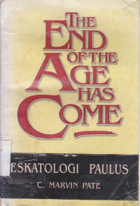Image of The end of the age has come : Eskatologi Paulus