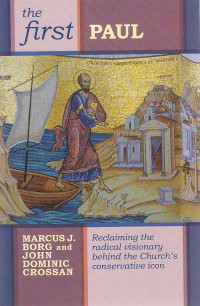 Image of The first paul : reclaiming the radical visionary behind the chruclis conservative icon