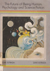 Image of The future of being human :psychology and sdience fiction