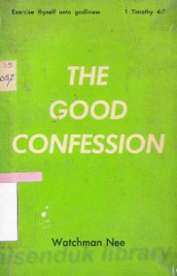 Image of The good confession :exercise thyself unto godlines