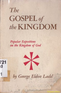 Image of The gospel of the kingdom : scriptural studies in the kingdom of god