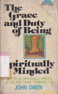 Image of The grace and duty of being spiritually minded